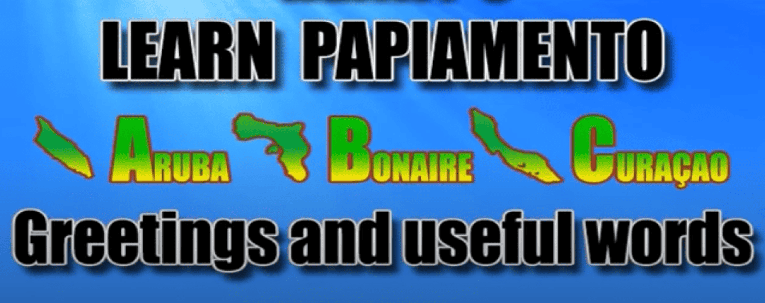 Learning Papiamento – #7 – Useful words and Greetings